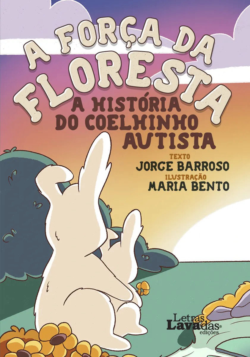 Capa do livro "A Força da Floresta — A História do Coelhinho Autista", texto de Jorge Barroso, ilustração de Maria Bento